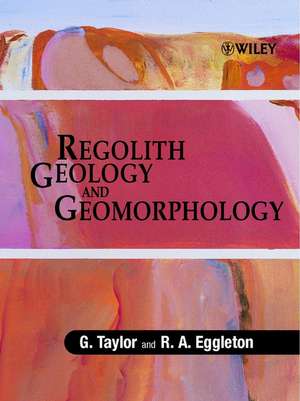 Regolith Geology & Geomorphology de G. Taylor