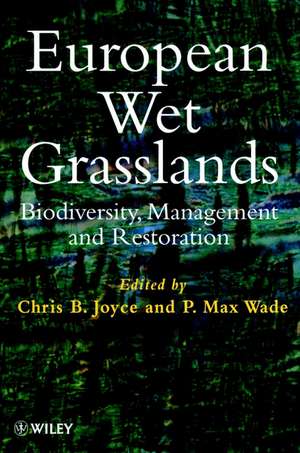 European Wet Grasslands – Biodiversity, Management & Restoration de CB Joyce