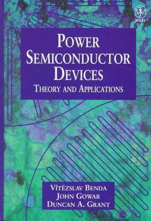 Power Semiconductor Devices – Theory & Applications de V Benda