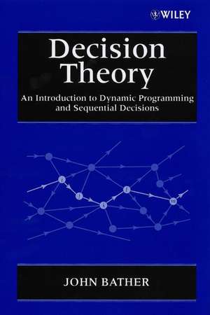 Decision Theory – An Introduction to Dynamic Programming & Sequential Decisions de J Bather