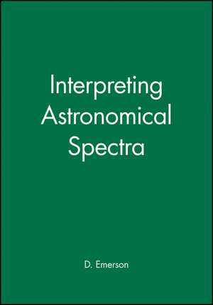 Interpreting Astronomical Spectra (Paper) de D Emerson