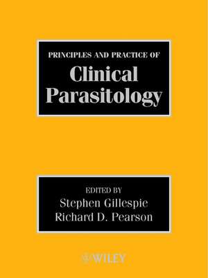 Principles and Practice of Clinical Parasitology de SH Gillespie