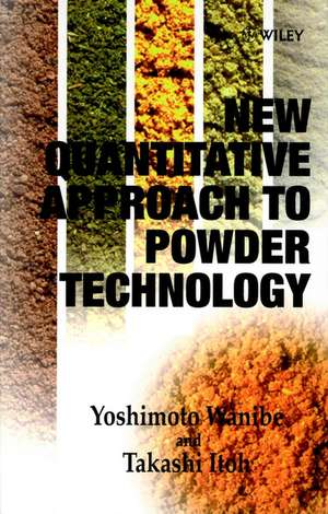 New Quantitative Approach to Powder Technology de Y Wanibe