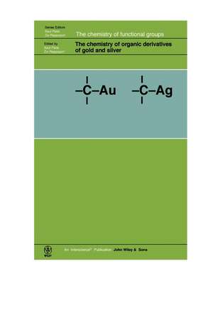 The Chemistry of Organic Derivatives of Gold and Silver de Saul Patai