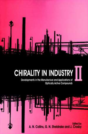 Chirality in Industry – Developments in the Manufacture & Applications of Optically Active Compounds II de AN Collins