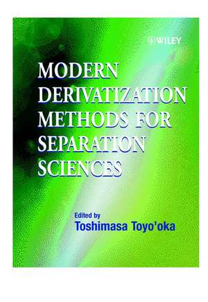 Modern Derivatization Methods for Separation Science de Toshimasa Toyo'Oka