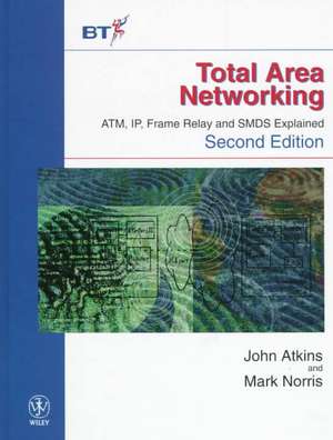 Total Area Networking – ATM, IP, Frame Relay & SMDS Explained 2e de J Atkins