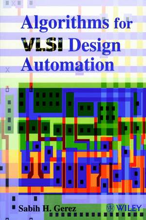 Algorithms for VLSI Design Automation de SH Gerez