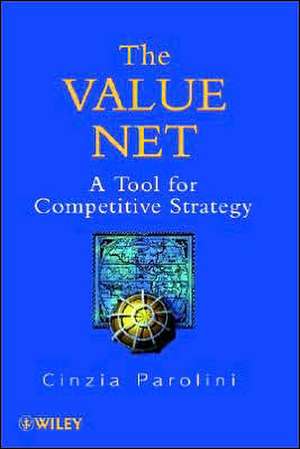 The Value Net – A Tool for Competitive Strategy de C Parolini