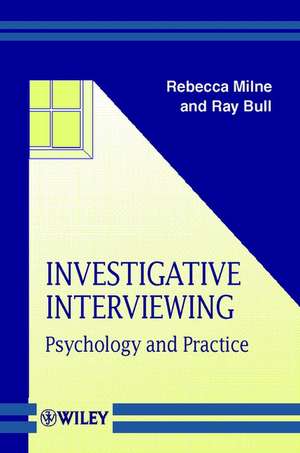 Investigative Interviewing – Psychology & Practice de R Milne