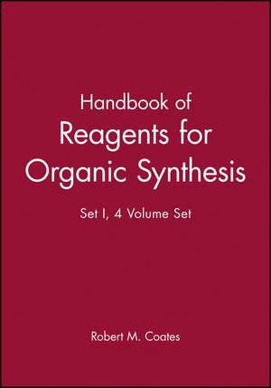 Handbook of Reagents for Organic Synthesis Set I 4V ST de R. M. Coates