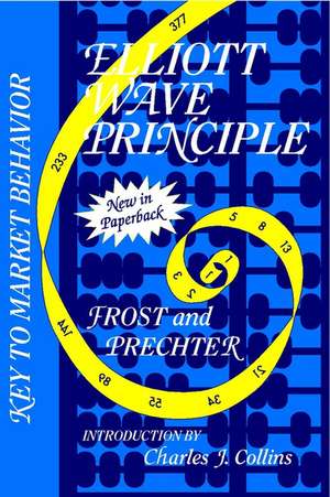 The Elliott Wave Principle – Key to Market Behavior de RR Prechter