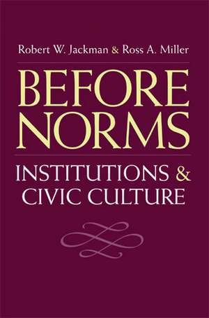 Before Norms: Institutions and Civic Culture de Robert W. Jackman