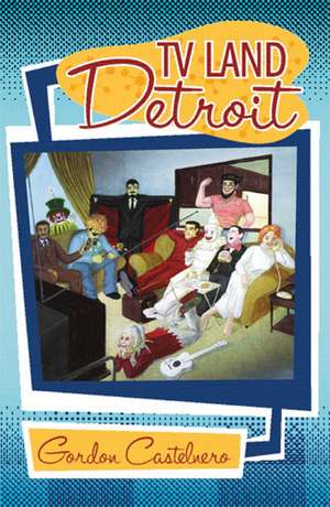 TV Land--Detroit de Gordon Castelnero