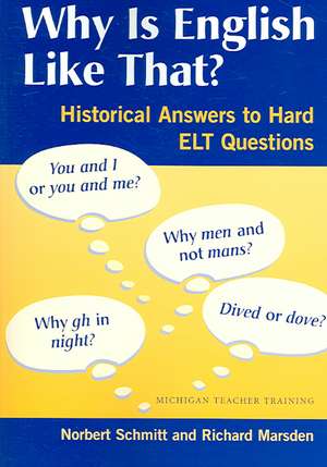 Why Is English Like That?: Historical Answers to Hard ELT Questions de Norbert Schmitt