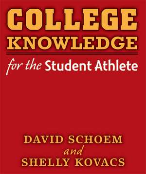 College Knowledge for the Student Athlete de David Schoem