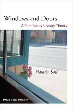 Windows and Doors: A Poet Reads Literary Theory de Natasha Saje