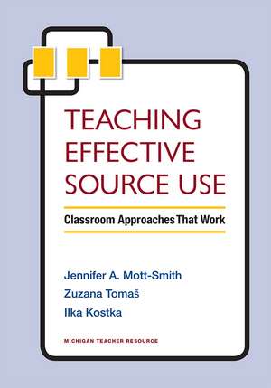 Teaching Effective Source Use: Classroom Approaches That Work de Jennifer Mott-Smith