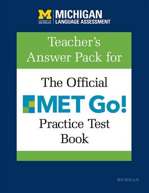 Teacher's Answer Pack for The Official MET Go! Practice Test Book de Michigan Language Michigan Language Assessment