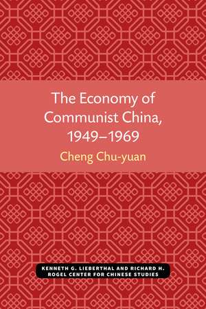 The Economy of Communist China, 1949–1969 de Chu-yuan Cheng