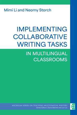 Implementing Collaborative Writing Tasks in Multilingual Classrooms de Dr. Mimi Li Ph.D