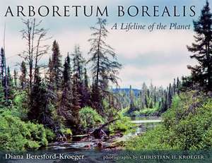 Arboretum Borealis: A Lifeline of the Planet de Diana Beresford-Kroeger