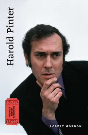 Harold Pinter: The Theatre of Power de Robert Gordon