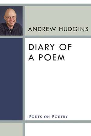 Diary of a Poem de Andrew Hudgins