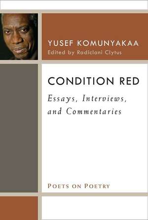 Condition Red: Essays, Interviews, and Commentaries de Yusef Komunyakaa