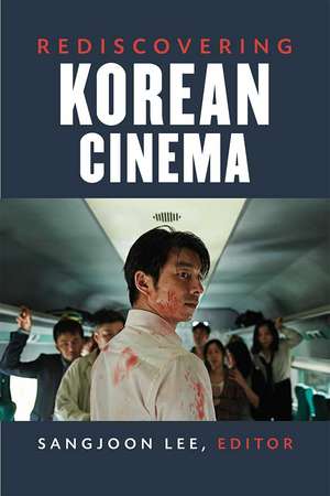 Rediscovering Korean Cinema de Sangjoon Lee