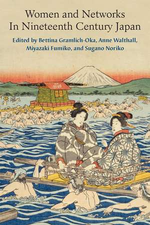 Women and Networks in Nineteenth-Century Japan de Bettina Gramlich-Oka