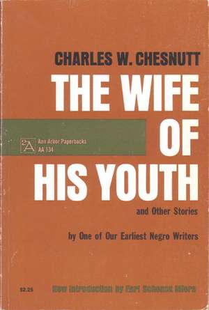 The Wife of His Youth and Other Stories de Charles W. Chesnutt