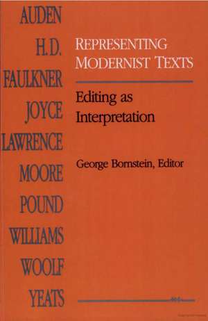 Representing Modernist Texts: Editing as Interpretation de George Bornstein