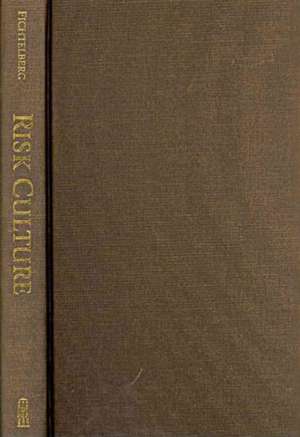 Risk Culture: Performance and Danger in Early America de Joseph Fichtelberg