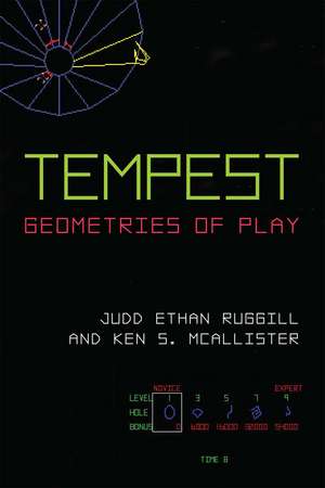 Tempest: Geometries of Play de Prof. Judd Ethan Ruggill