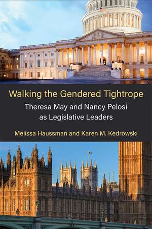 Walking the Gendered Tightrope: Theresa May and Nancy Pelosi as Legislative Leaders de Melissa Haussman