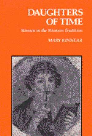 Daughters of Time: Women in the Western Tradition de Mary Kinnear