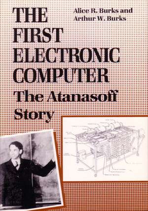 The First Electronic Computer: The Atanasoff Story de Alice R. Burks