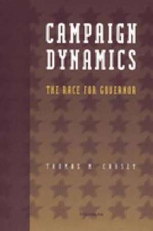 Campaign Dynamics: The Race for Governor de Thomas M. Carsey