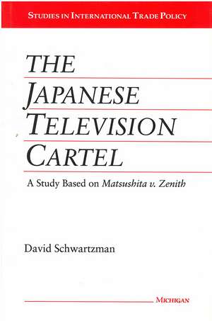 The Japanese Television Cartel: A Study Based on "Matsushita v. Zenith" de David A. Schwartzman