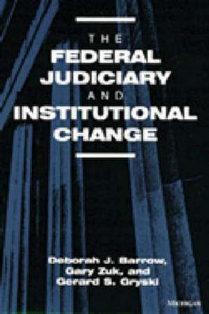 The Federal Judiciary and Institutional Change de Deborah J. Barrow