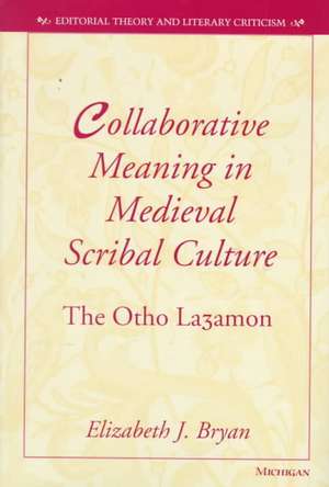 Collaborative Meaning in Medieval Scribal Culture: The Otho La3amon de Elizabeth Johnson Bryan