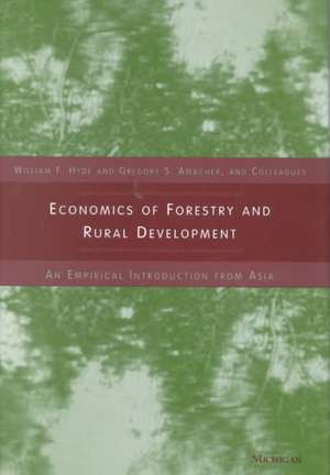 Economics of Forestry and Rural Development: An Empirical Introduction from Asia de William F. Hyde