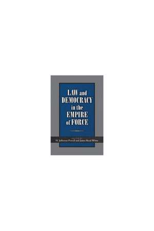 Law and Democracy in the Empire of Force de James Boyd White