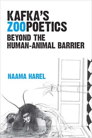 Kafka's Zoopoetics: Beyond the Human-Animal Barrier de Naama Harel