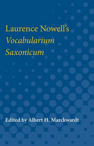 Laurence Nowell's Vocabularium Saxonicum de Albert Marckwardt