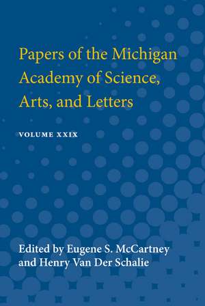 Papers of the Michigan Academy of Science Arts and Letters: Volume XXIX de Eugene McCartney