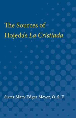 The Sources of Hojeda's La Cristiada de Mary Meyer