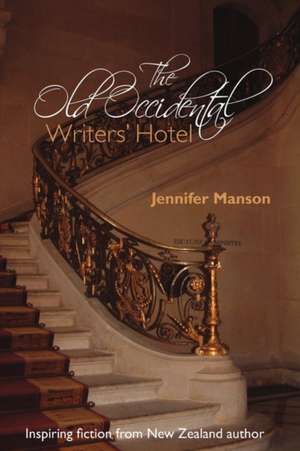 The Old Occidental Writers' Hotel de Jennifer Manson