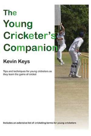 The Young Cricketer's Companion de MR Kevin Keys